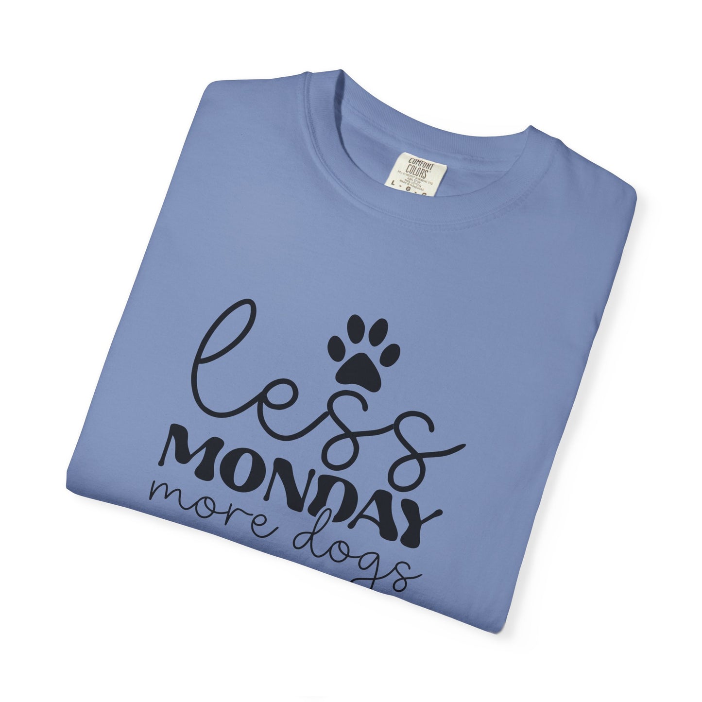 Unisex Garment-Dyed T-Shirt with 'Less Monday More Dogs' Design - Perfect for Dog Lovers, Gifts, Casual Wear, Pet Lovers, Everyday Comfort
