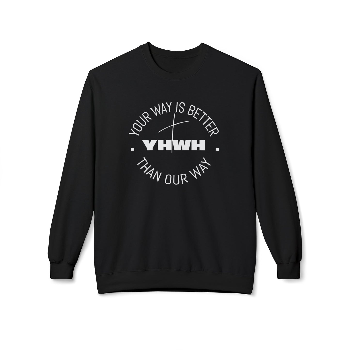 Inspirational Fleece Crewneck Sweatshirt - Your Way is Better, Cozy Gift for Friends, Spiritual Apparel, Everyday Wear, Unisex