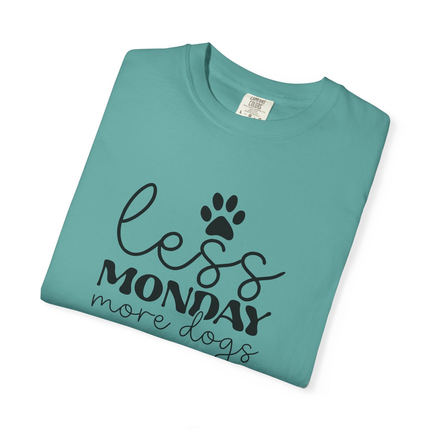 Unisex Garment-Dyed T-Shirt with 'Less Monday More Dogs' Design - Perfect for Dog Lovers, Gifts, Casual Wear, Pet Lovers, Everyday Comfort