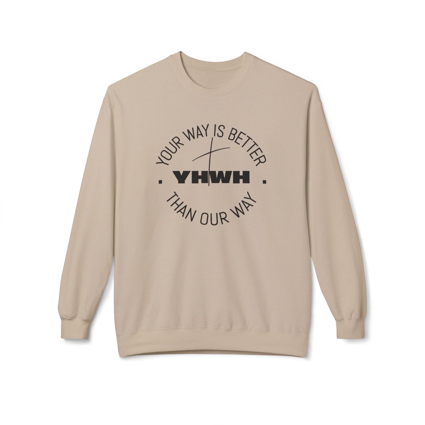 Inspirational Fleece Crewneck Sweatshirt - Your Way is Better, Cozy Gift for Friends, Spiritual Apparel, Everyday Wear, Unisex