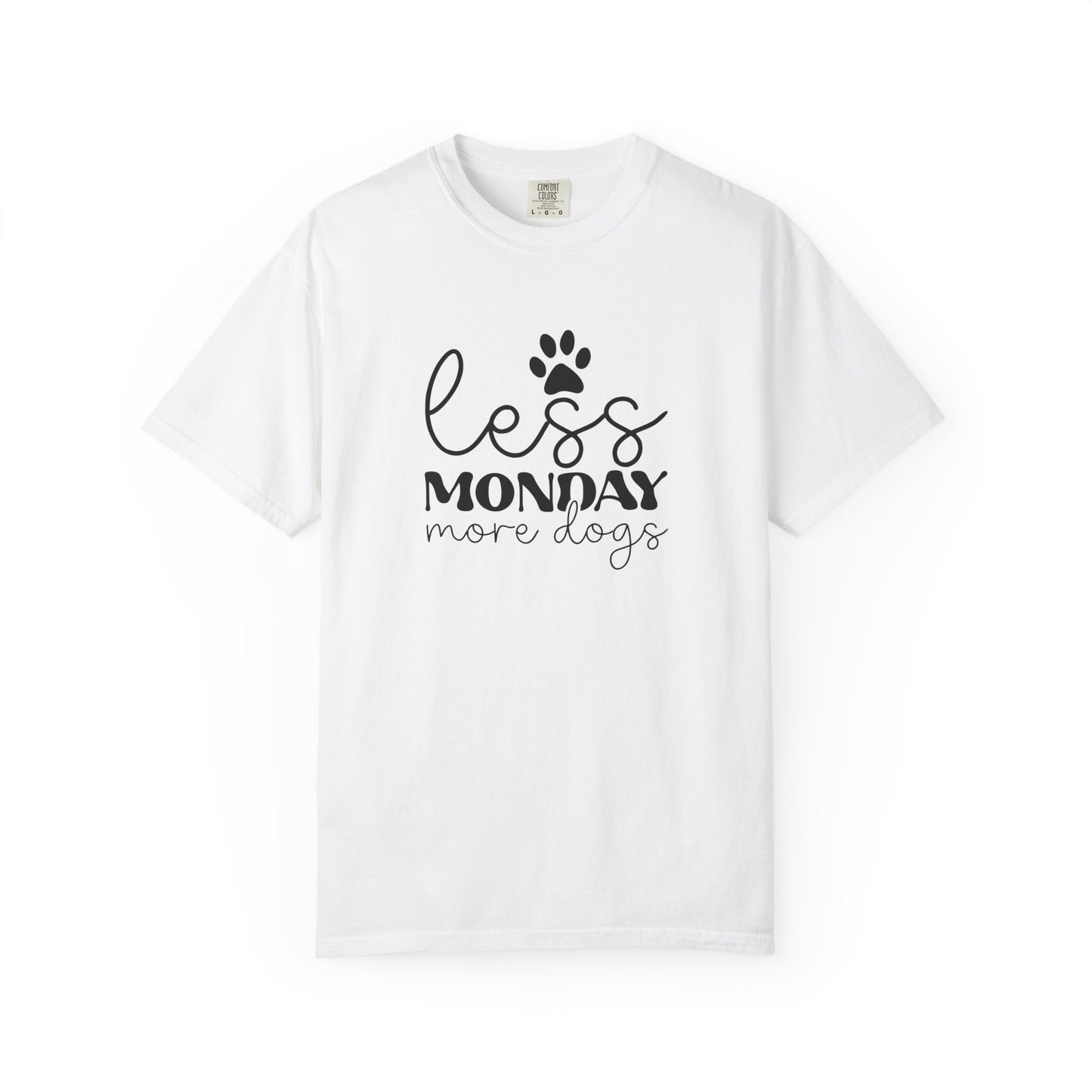 Unisex Garment-Dyed T-Shirt with 'Less Monday More Dogs' Design - Perfect for Dog Lovers, Gifts, Casual Wear, Pet Lovers, Everyday Comfort