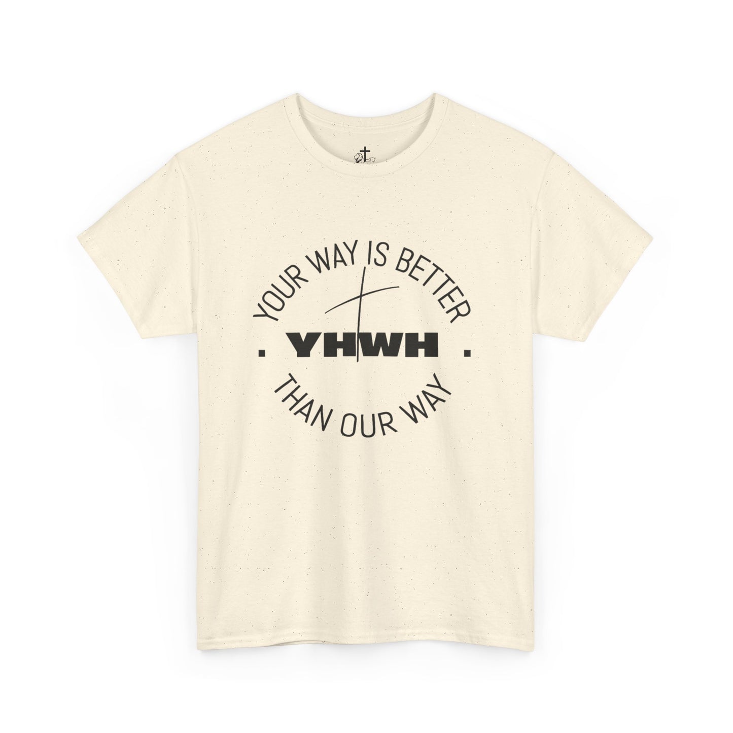 Your Way is Better Unisex Heavy Cotton Tee, Inspirational Tee, Casual Wear, Gift for Him or Her, Everyday T-Shirt, Motivational Apparel