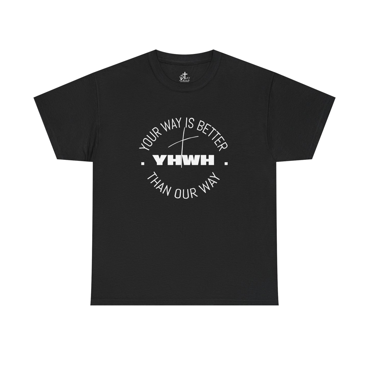 Your Way is Better Unisex Heavy Cotton Tee, Inspirational Tee, Casual Wear, Gift for Him or Her, Everyday T-Shirt, Motivational Apparel