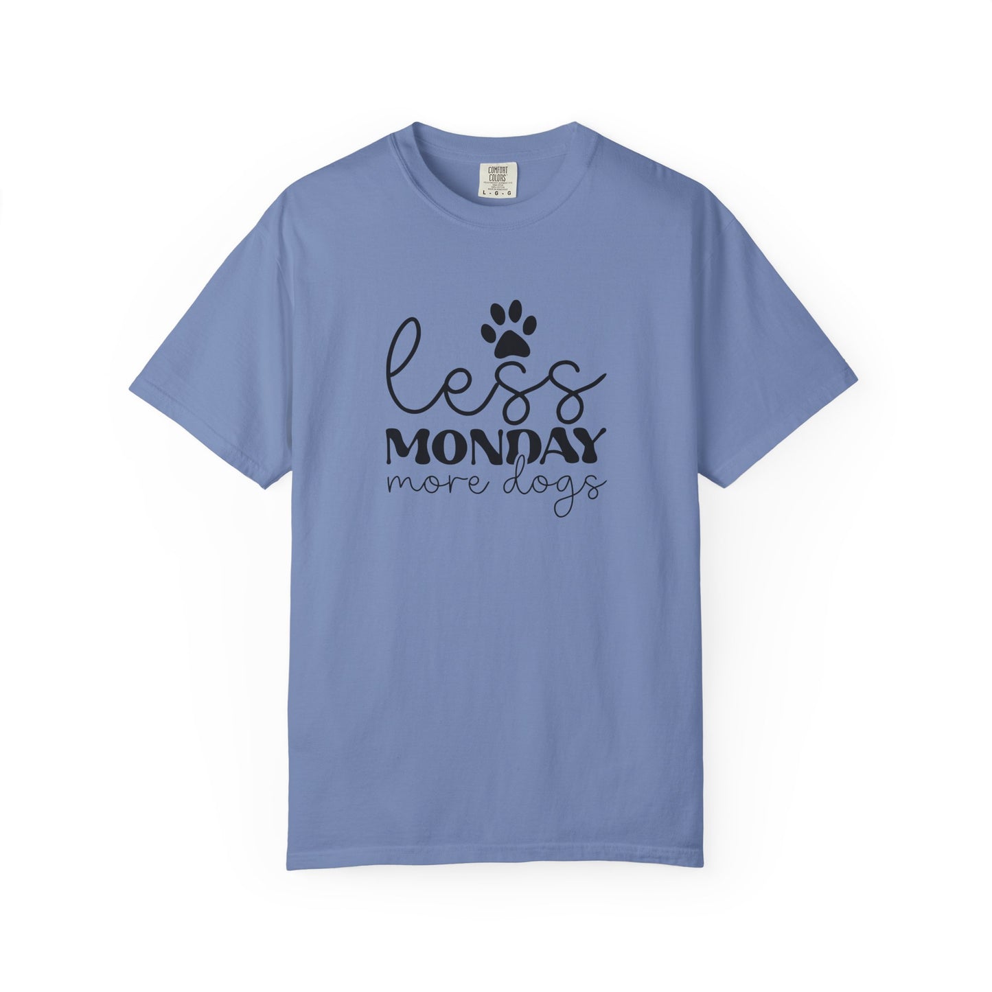 Unisex Garment-Dyed T-Shirt with 'Less Monday More Dogs' Design - Perfect for Dog Lovers, Gifts, Casual Wear, Pet Lovers, Everyday Comfort