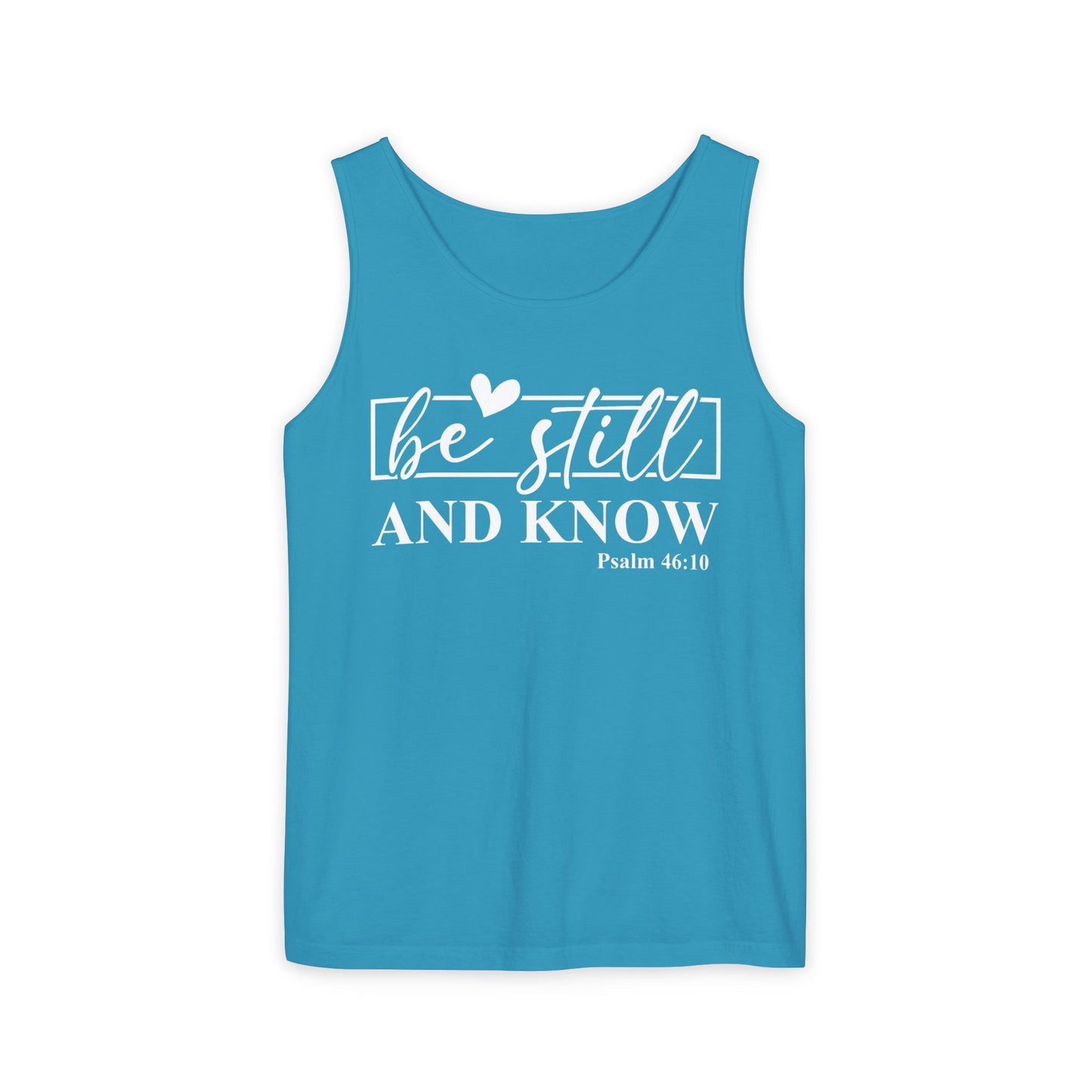 Be Still and Know Tank Top, Relaxed Fit Unisex Tee, Motivational Apparel, Gift for Spiritual Seekers, Psalms Inspirational Wear