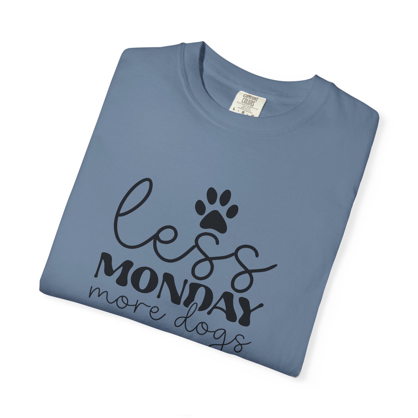 Unisex Garment-Dyed T-Shirt with 'Less Monday More Dogs' Design - Perfect for Dog Lovers, Gifts, Casual Wear, Pet Lovers, Everyday Comfort