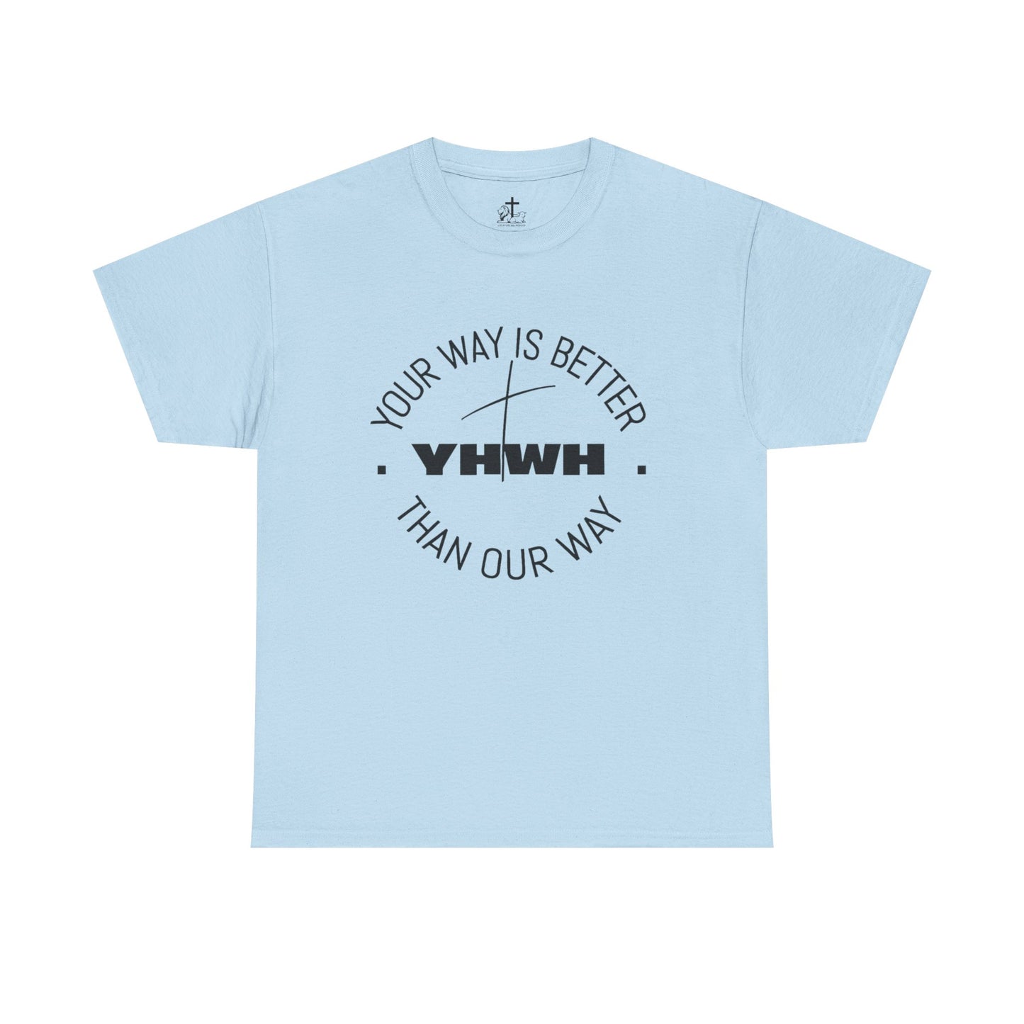 Your Way is Better Unisex Heavy Cotton Tee, Inspirational Tee, Casual Wear, Gift for Him or Her, Everyday T-Shirt, Motivational Apparel