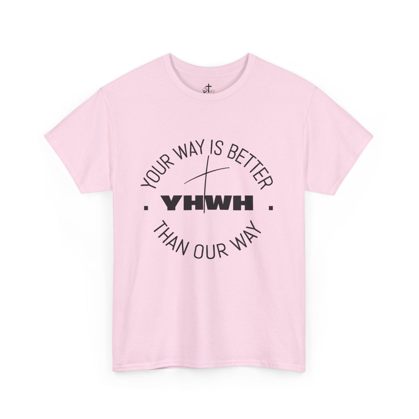 Your Way is Better Unisex Heavy Cotton Tee, Inspirational Tee, Casual Wear, Gift for Him or Her, Everyday T-Shirt, Motivational Apparel