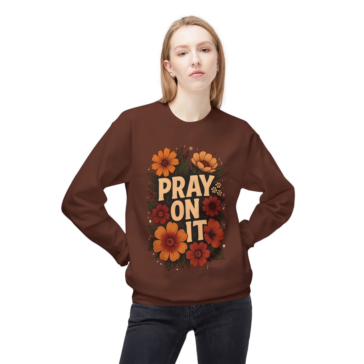 Floral Motivational Sweatshirt - Pray On It, Cozy Crewneck, Unisex Fleece, Inspirational Gift, Ideal for Faith, Casual Wear