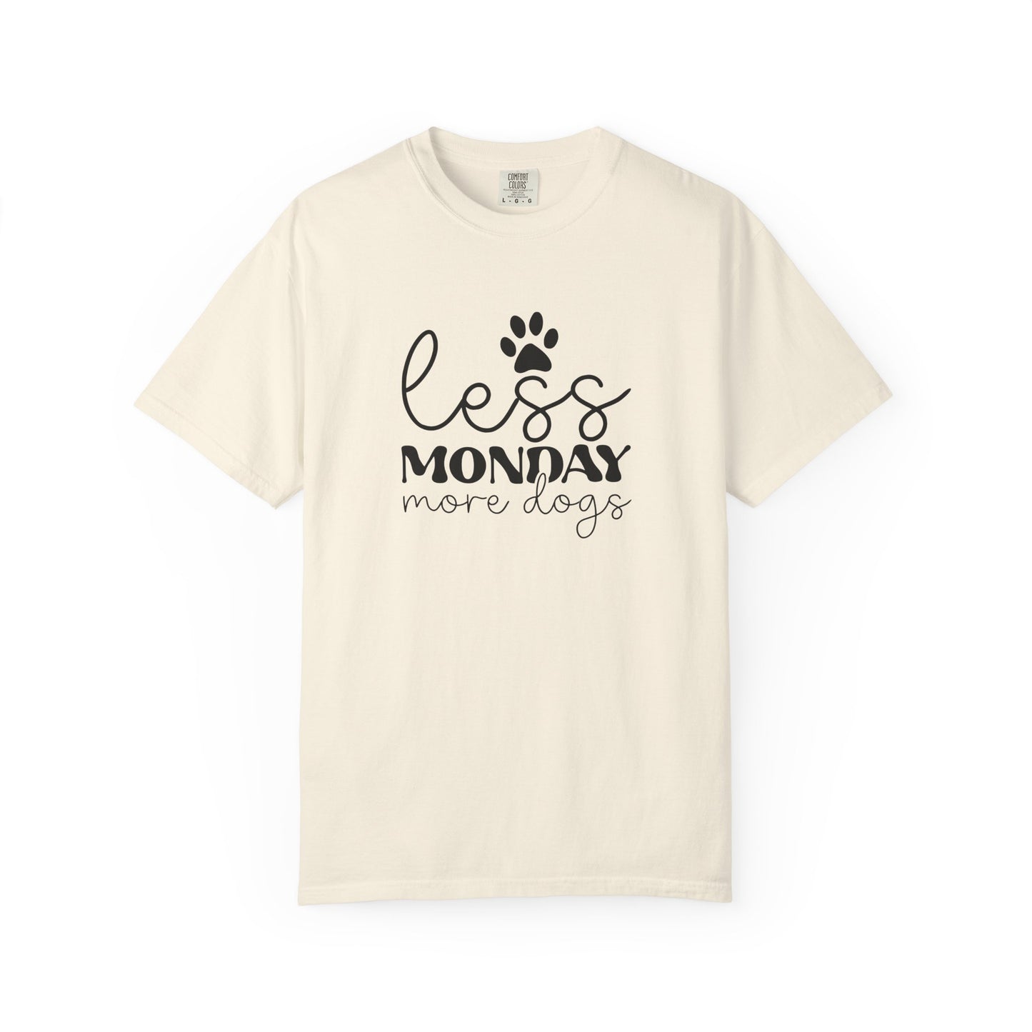 Unisex Garment-Dyed T-Shirt with 'Less Monday More Dogs' Design - Perfect for Dog Lovers, Gifts, Casual Wear, Pet Lovers, Everyday Comfort