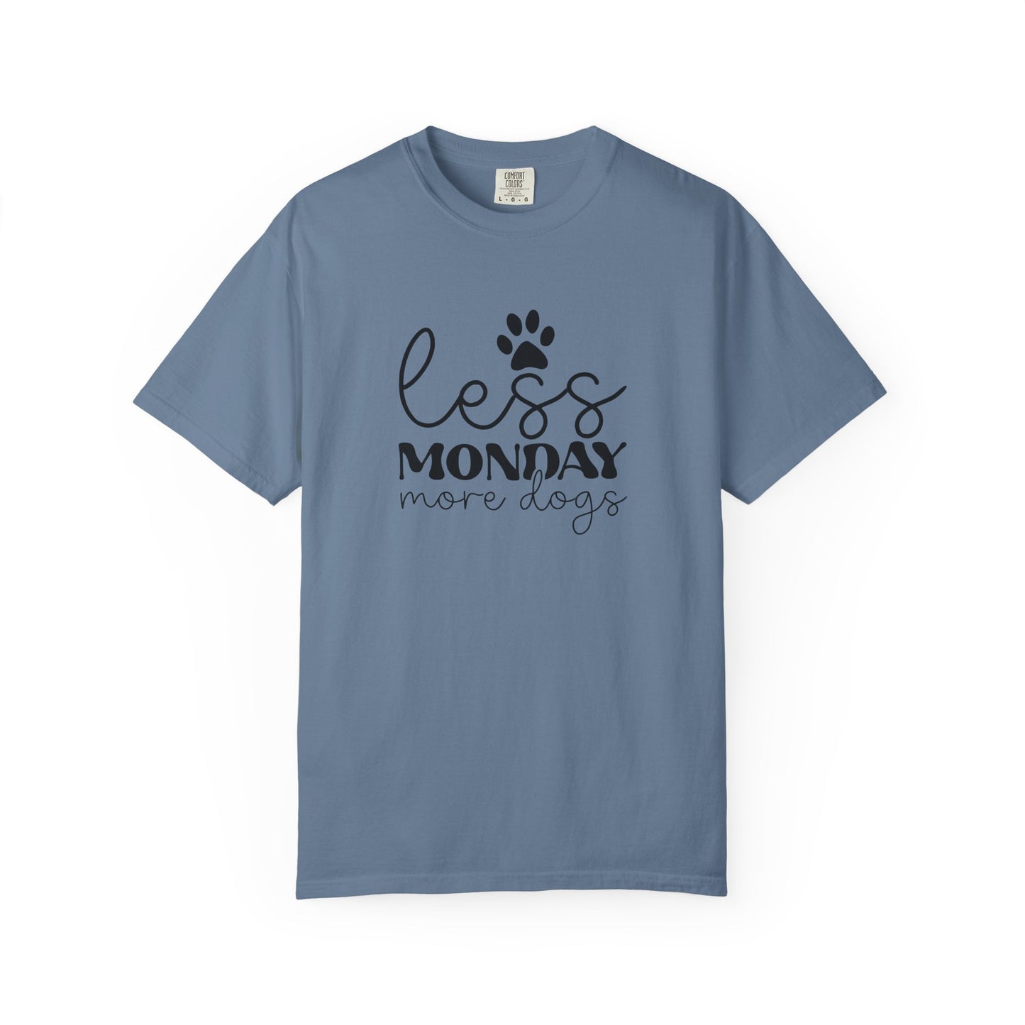Unisex Garment-Dyed T-Shirt with 'Less Monday More Dogs' Design - Perfect for Dog Lovers, Gifts, Casual Wear, Pet Lovers, Everyday Comfort