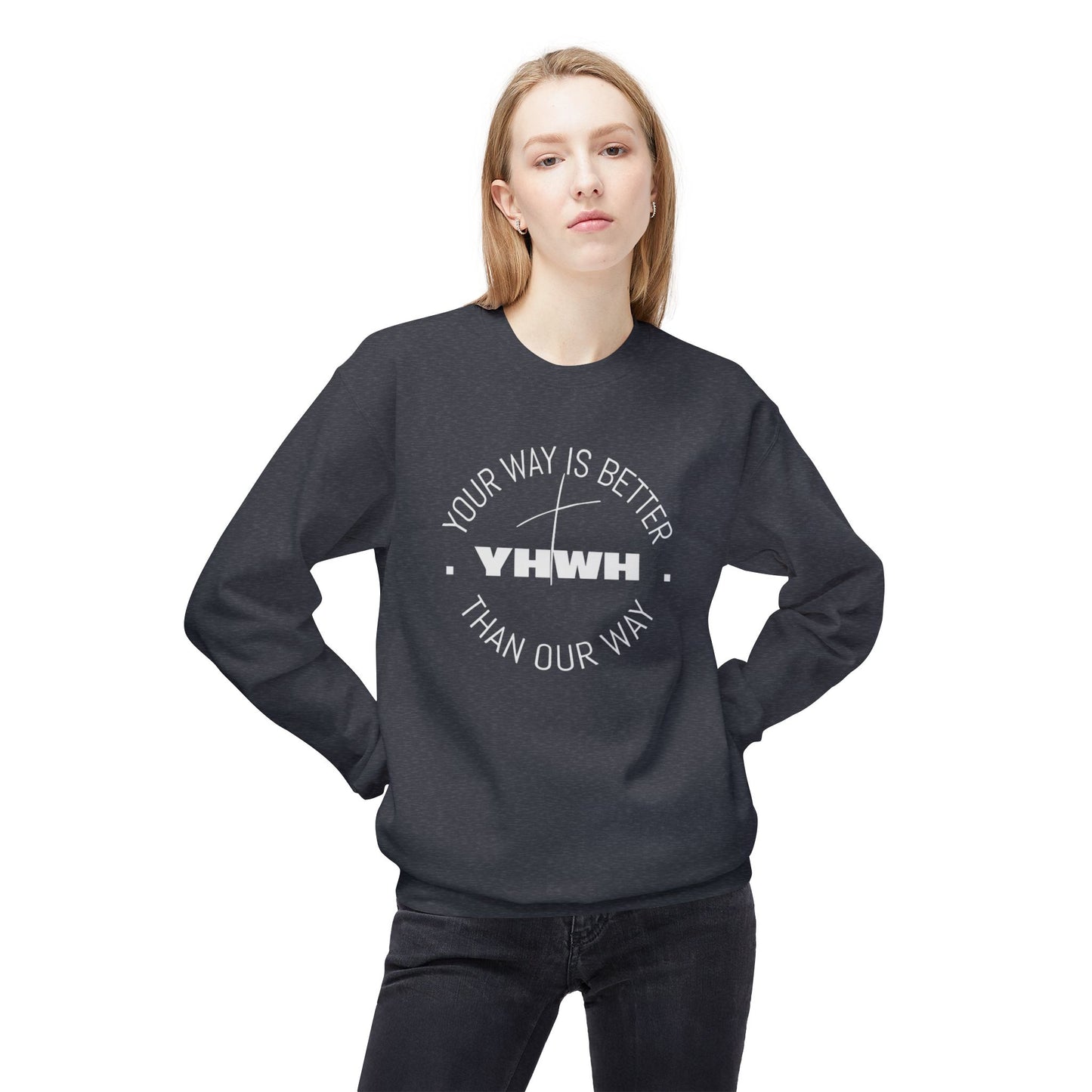 Inspirational Fleece Crewneck Sweatshirt - Your Way is Better, Cozy Gift for Friends, Spiritual Apparel, Everyday Wear, Unisex