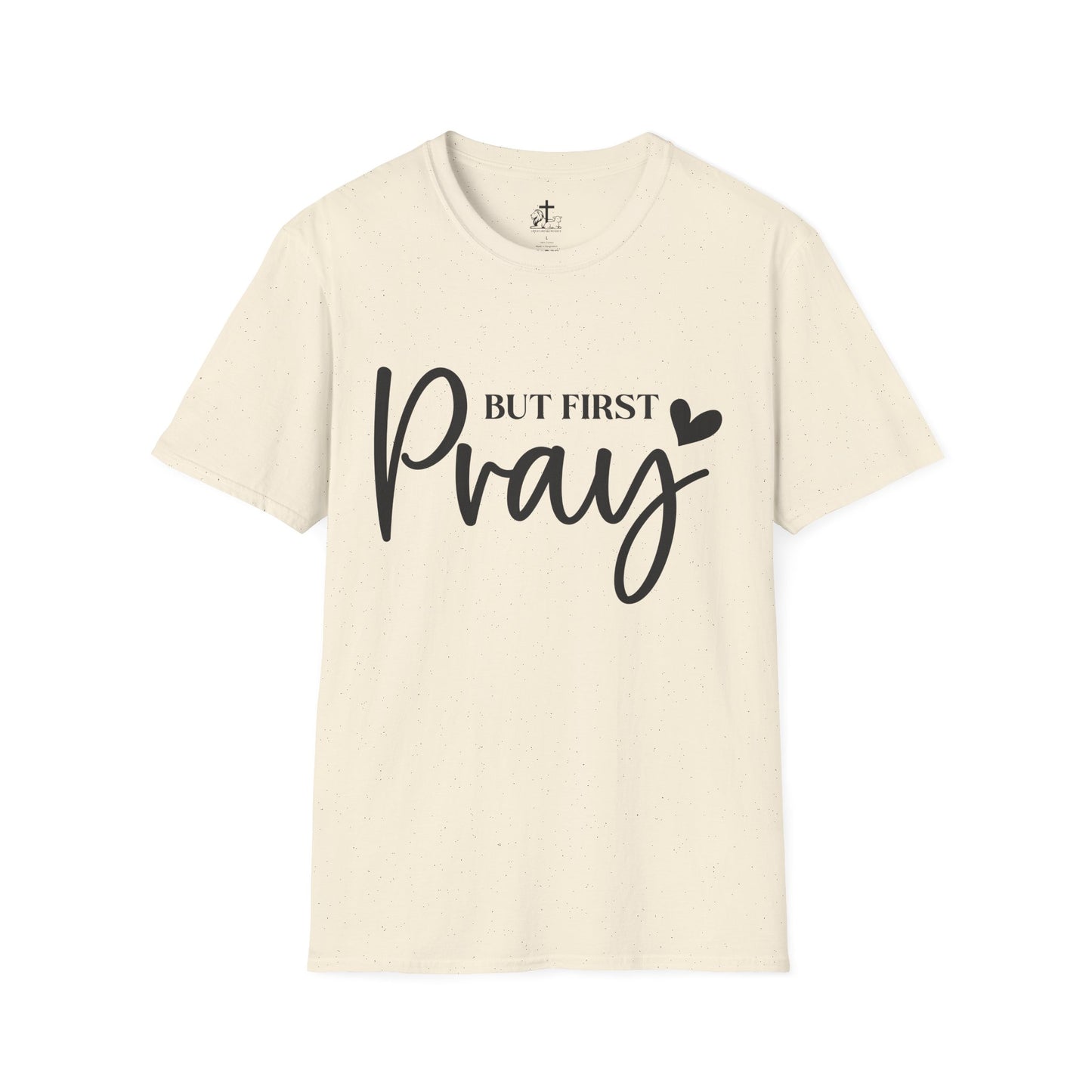 But First Pray Unisex Softstyle T-Shirt, Casual Shirt, Gift for Faith, Christian Apparel, Inspirational Tee