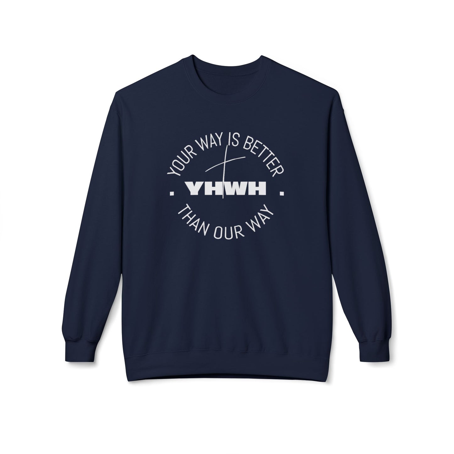 Inspirational Fleece Crewneck Sweatshirt - Your Way is Better, Cozy Gift for Friends, Spiritual Apparel, Everyday Wear, Unisex