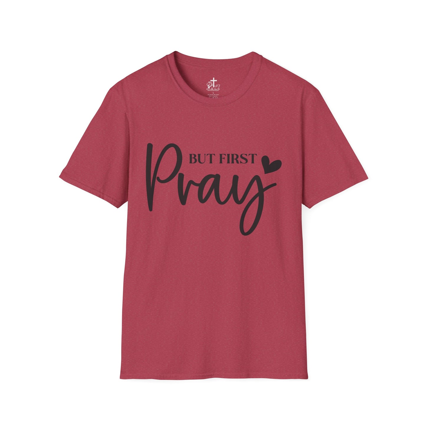 But First Pray Unisex Softstyle T-Shirt, Casual Shirt, Gift for Faith, Christian Apparel, Inspirational Tee