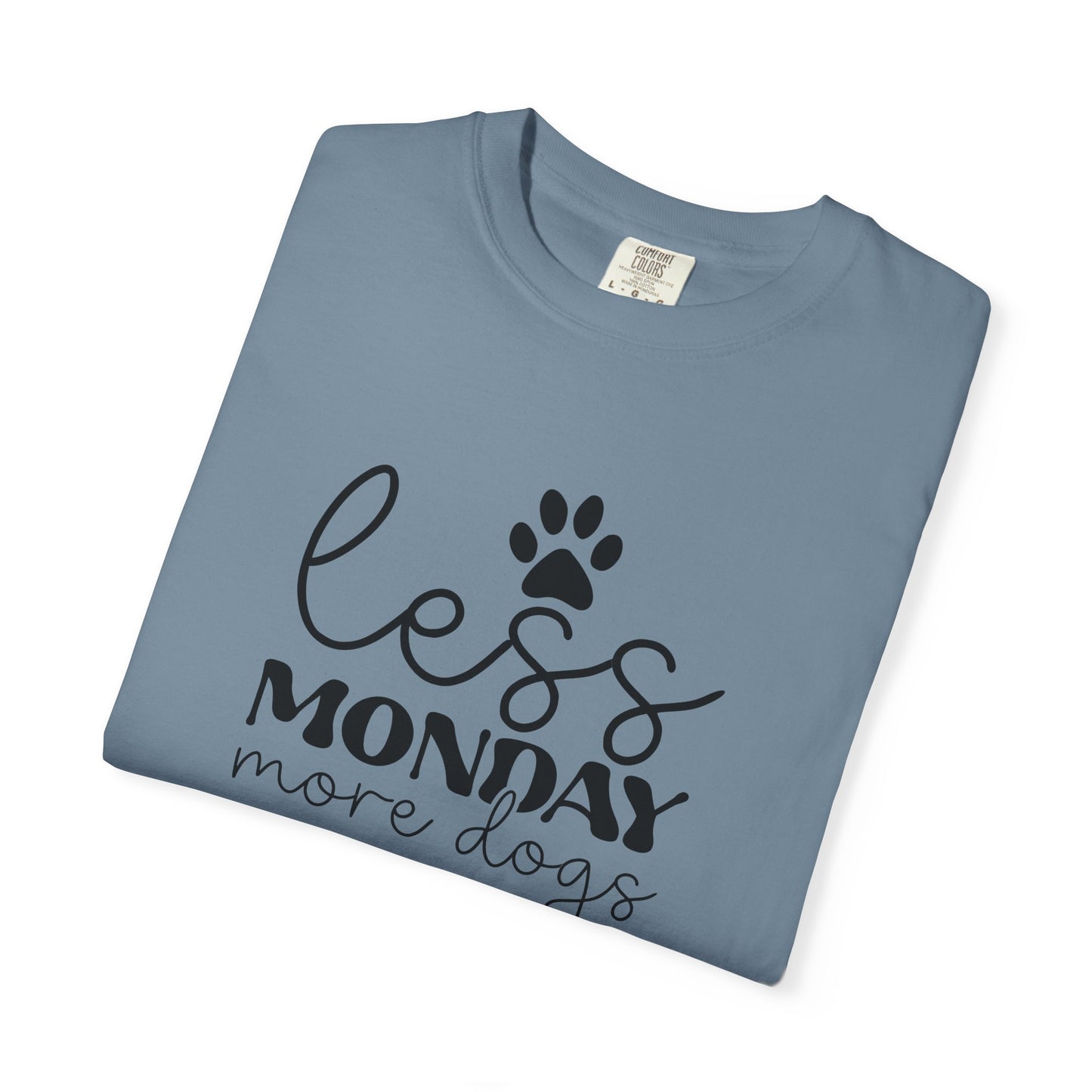 Unisex Garment-Dyed T-Shirt with 'Less Monday More Dogs' Design - Perfect for Dog Lovers, Gifts, Casual Wear, Pet Lovers, Everyday Comfort