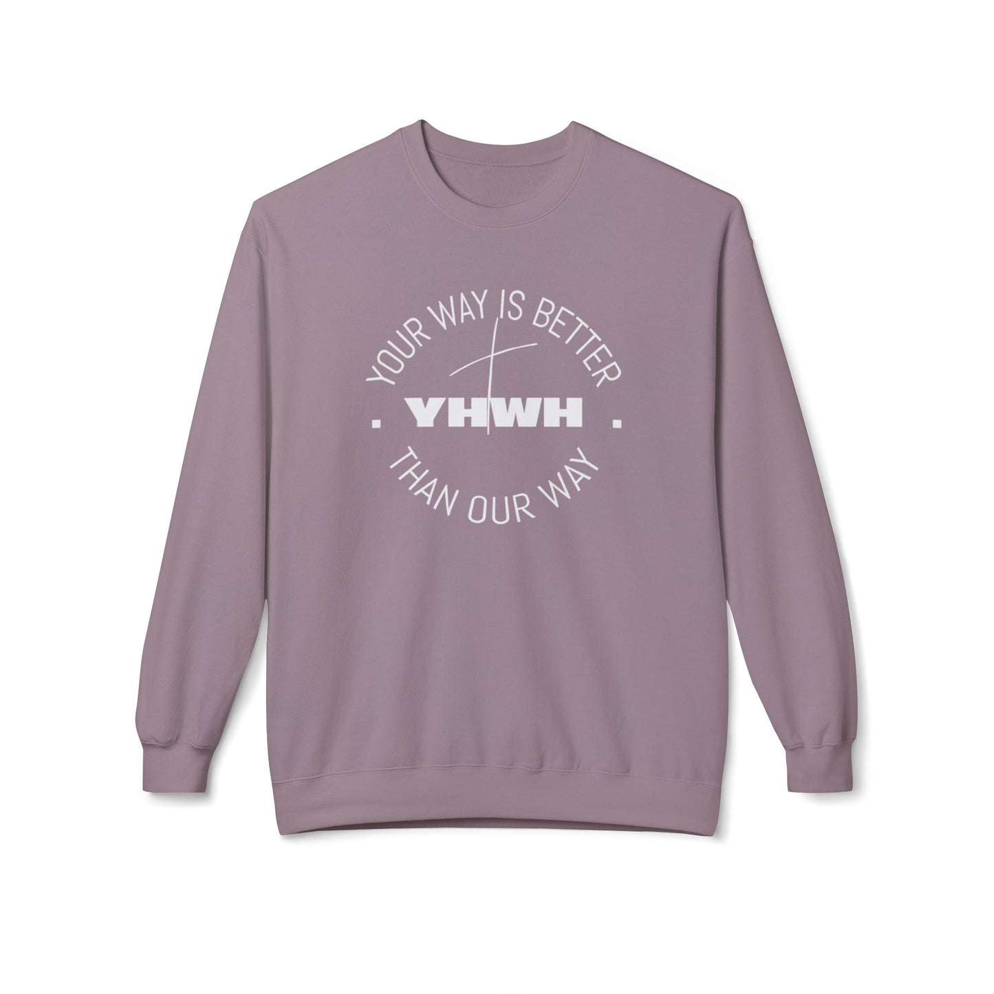 Inspirational Fleece Crewneck Sweatshirt - Your Way is Better, Cozy Gift for Friends, Spiritual Apparel, Everyday Wear, Unisex