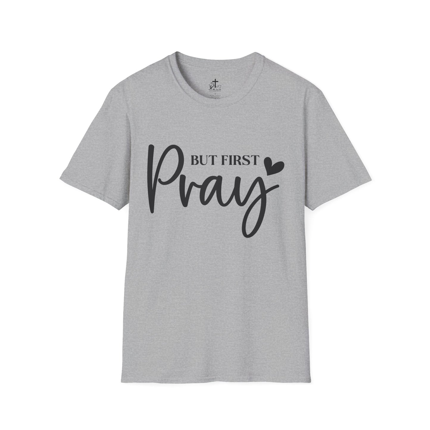 But First Pray Unisex Softstyle T-Shirt, Casual Shirt, Gift for Faith, Christian Apparel, Inspirational Tee