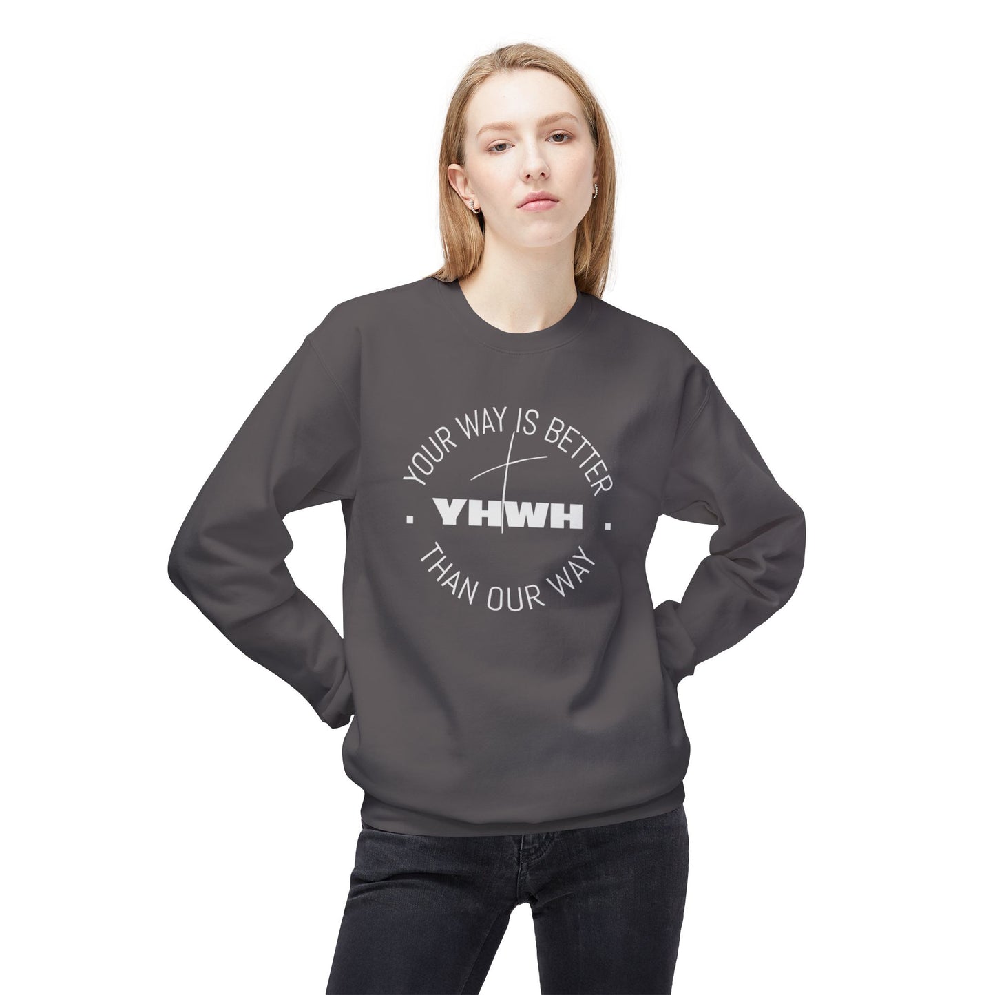 Inspirational Fleece Crewneck Sweatshirt - Your Way is Better, Cozy Gift for Friends, Spiritual Apparel, Everyday Wear, Unisex