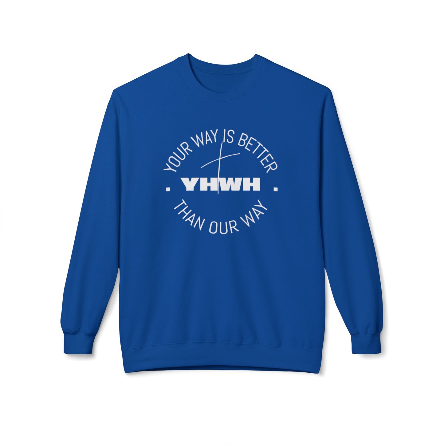 Inspirational Fleece Crewneck Sweatshirt - Your Way is Better, Cozy Gift for Friends, Spiritual Apparel, Everyday Wear, Unisex