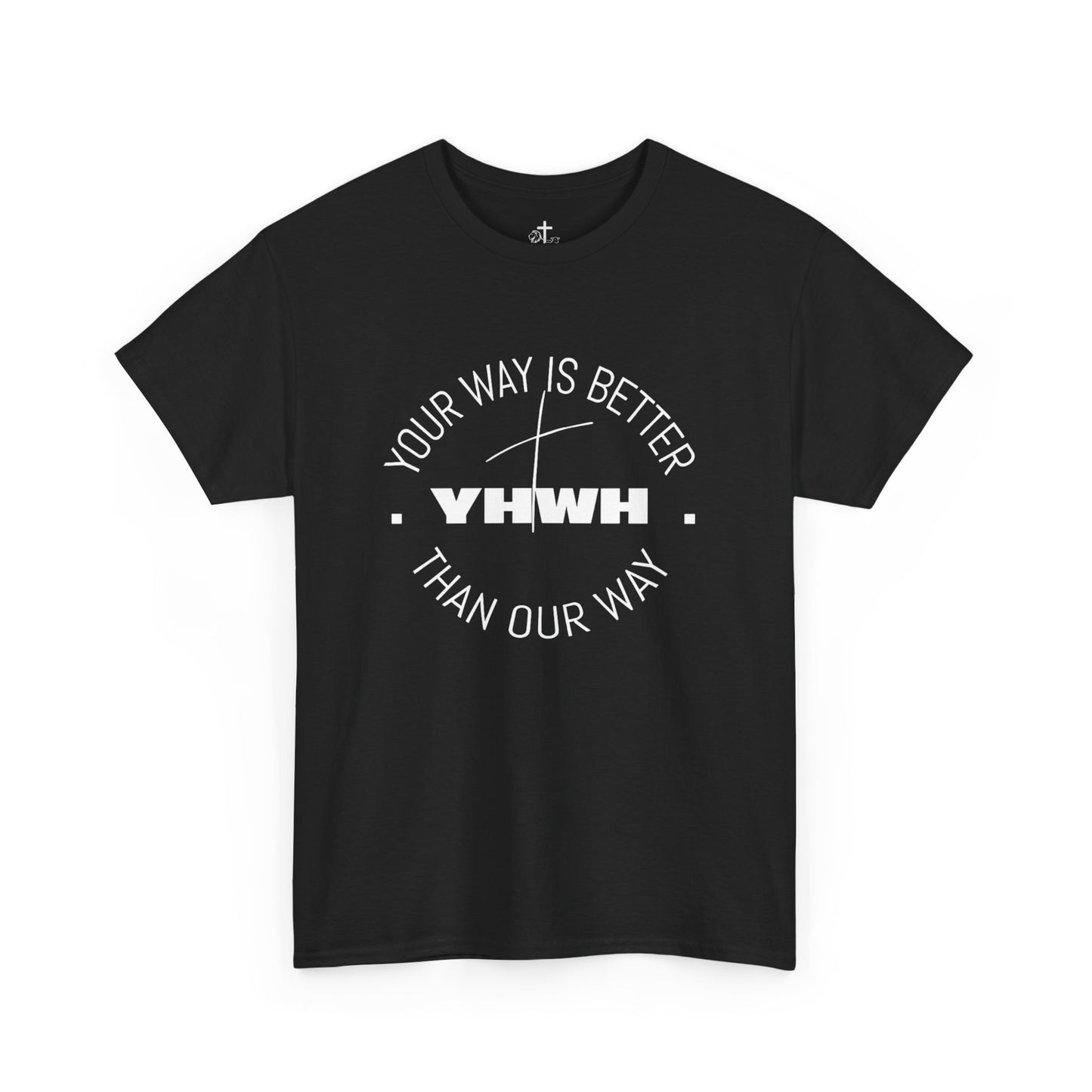 Your Way is Better Unisex Heavy Cotton Tee, Inspirational Tee, Casual Wear, Gift for Him or Her, Everyday T-Shirt, Motivational Apparel