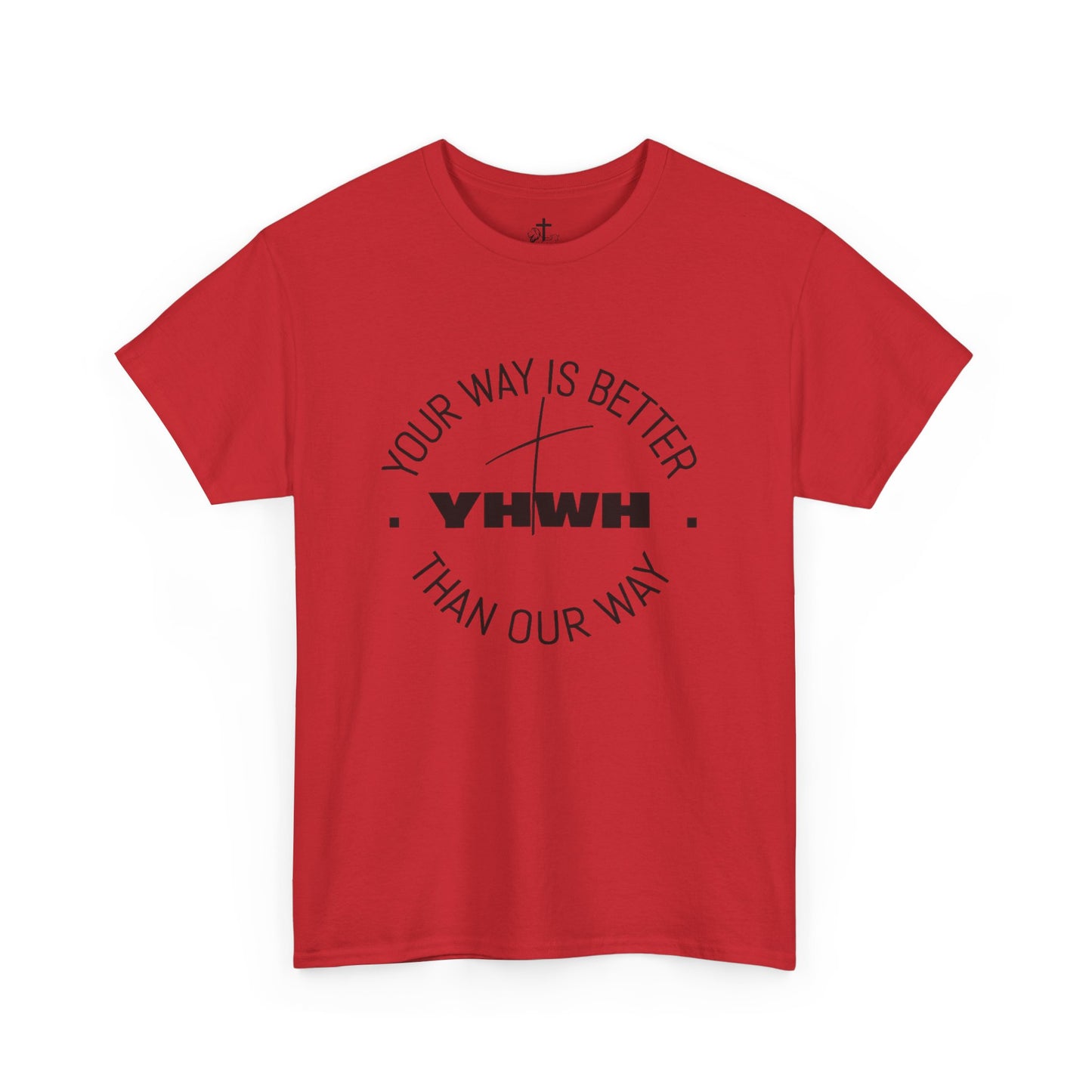 Your Way is Better Unisex Heavy Cotton Tee, Inspirational Tee, Casual Wear, Gift for Him or Her, Everyday T-Shirt, Motivational Apparel