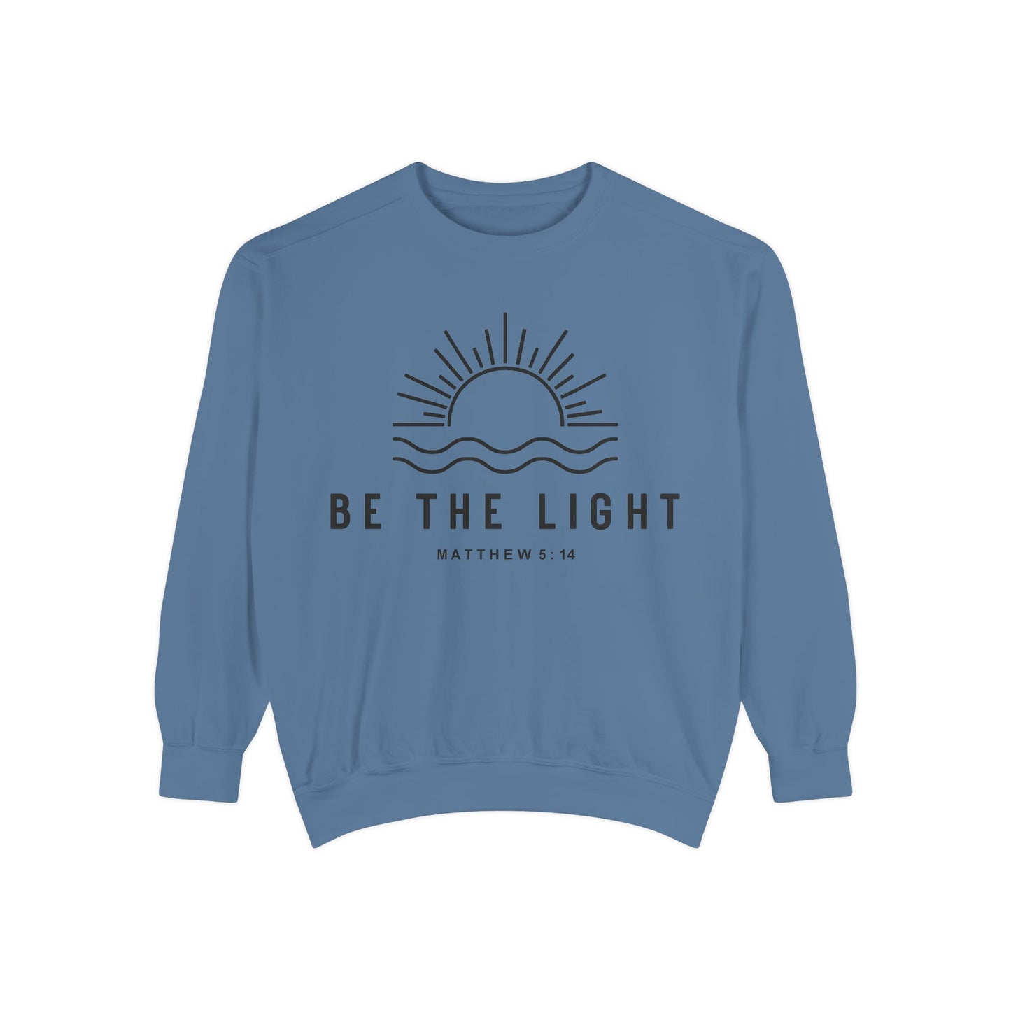 Unisex Motivational Sweatshirt - Be the Light, Garment-Dyed, Cozy Fall Style, Inspirational Gift, Christian Apparel, Everyday Wear