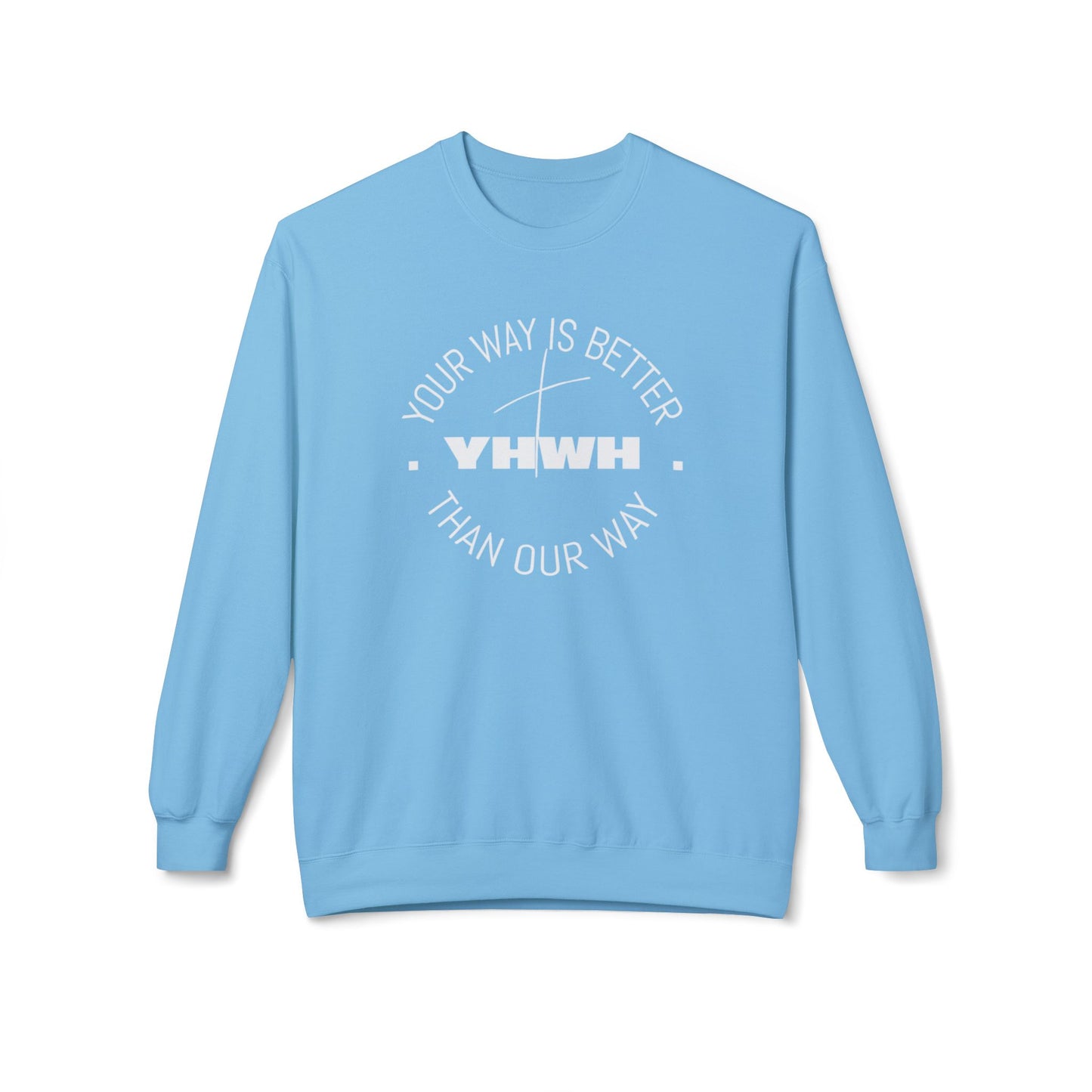 Inspirational Fleece Crewneck Sweatshirt - Your Way is Better, Cozy Gift for Friends, Spiritual Apparel, Everyday Wear, Unisex