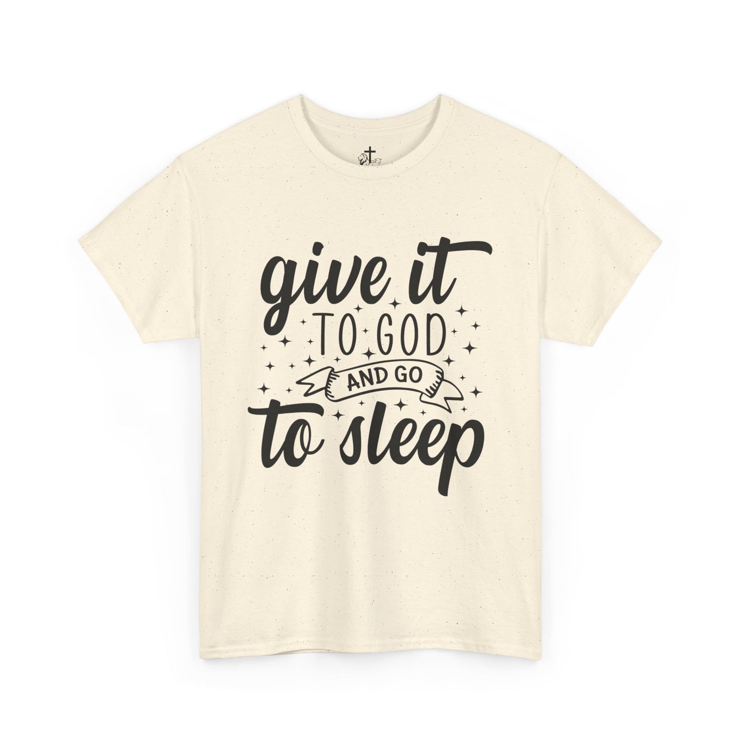 Unisex Cotton Tee - "Give It to God and Go to Sleep" Inspirational Shirt, Relaxed Fit, Casual Wear, Faith-based Gift, Loungewear