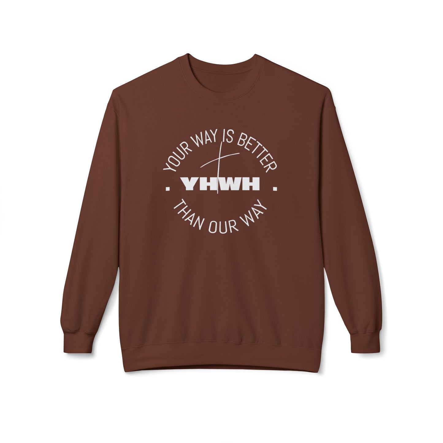 Inspirational Fleece Crewneck Sweatshirt - Your Way is Better, Cozy Gift for Friends, Spiritual Apparel, Everyday Wear, Unisex