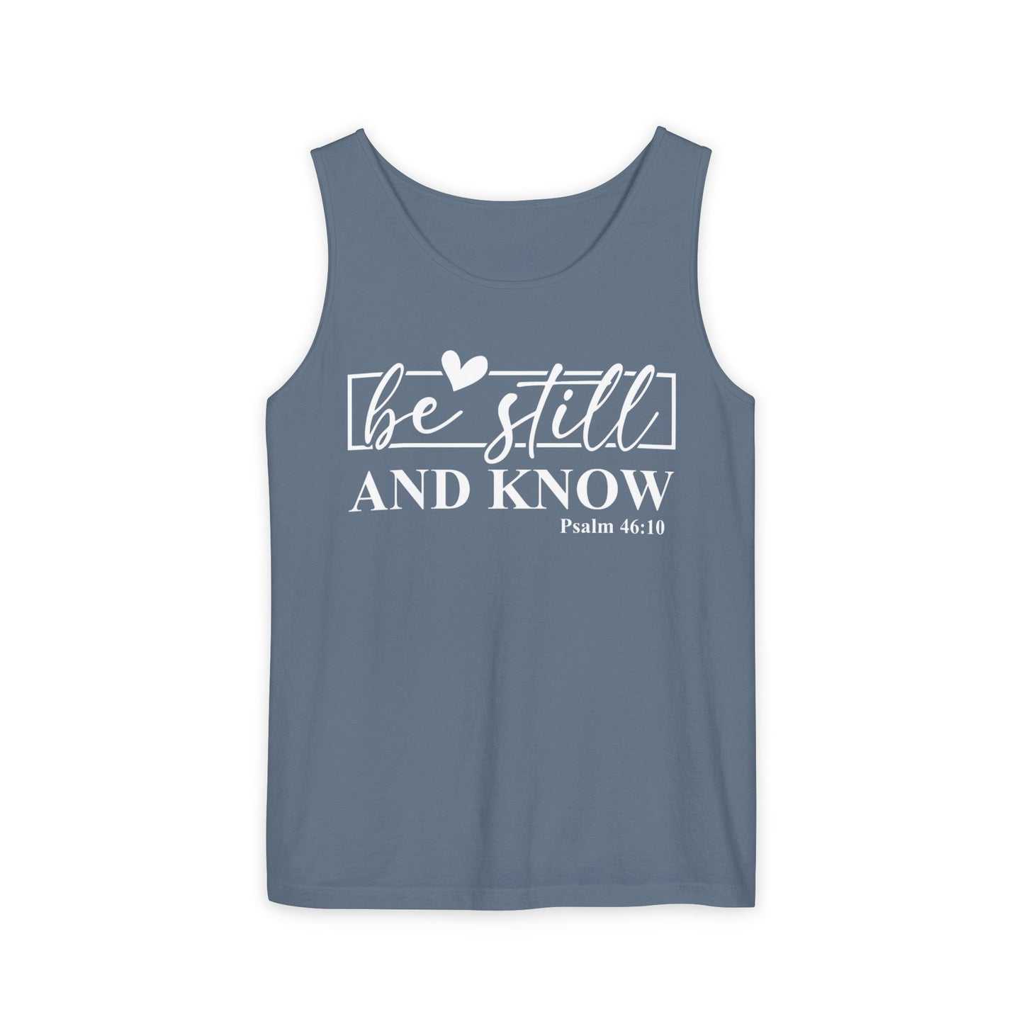 Be Still and Know Tank Top, Relaxed Fit Unisex Tee, Motivational Apparel, Gift for Spiritual Seekers, Psalms Inspirational Wear