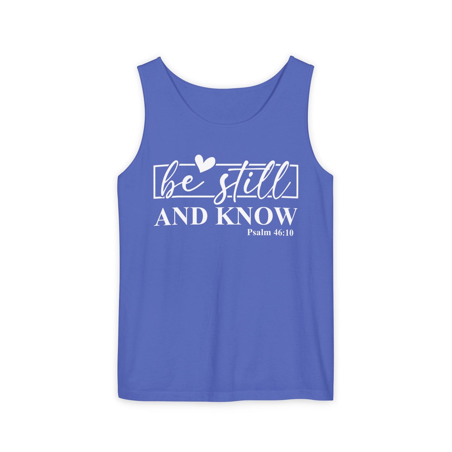 Be Still and Know Tank Top, Relaxed Fit Unisex Tee, Motivational Apparel, Gift for Spiritual Seekers, Psalms Inspirational Wear