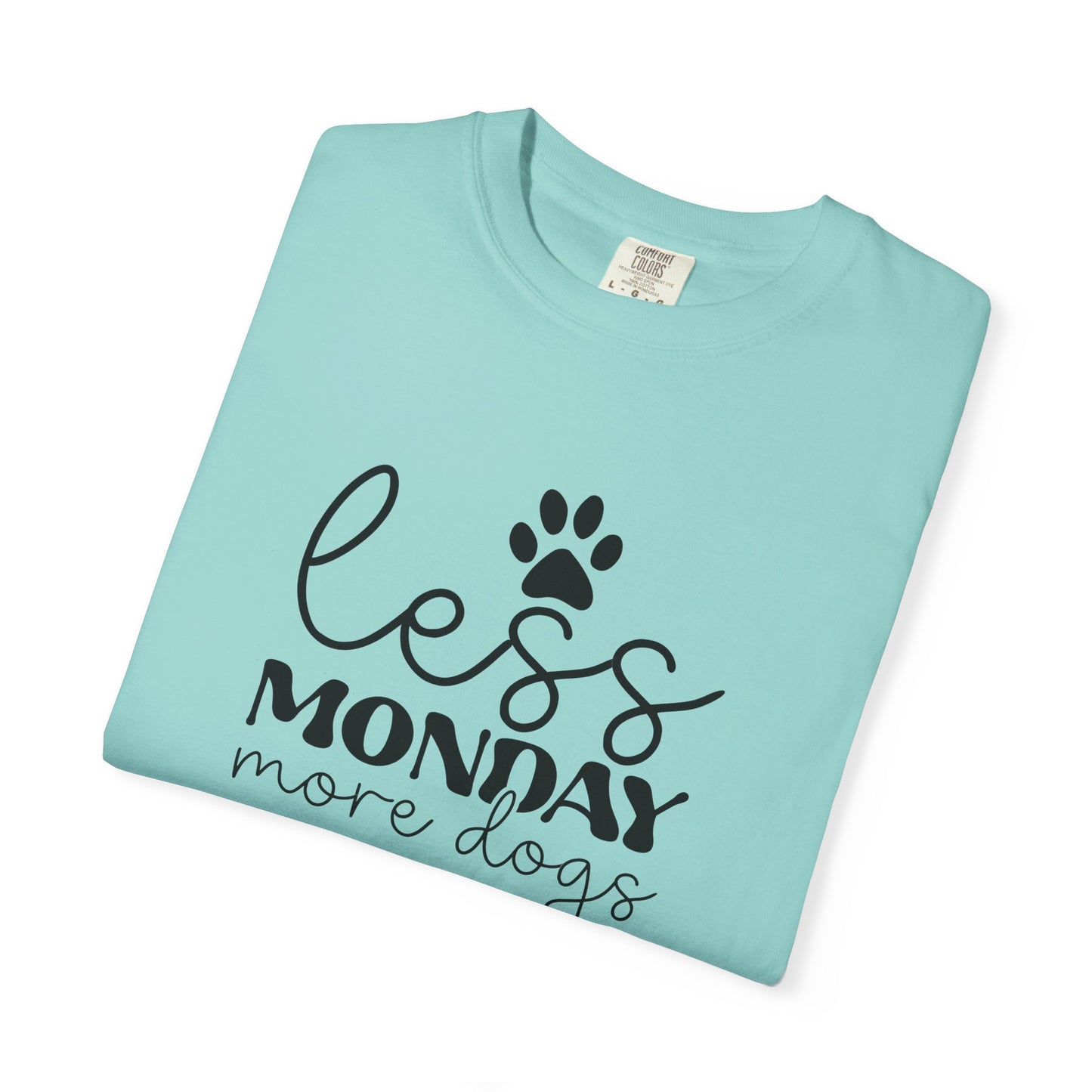 Unisex Garment-Dyed T-Shirt with 'Less Monday More Dogs' Design - Perfect for Dog Lovers, Gifts, Casual Wear, Pet Lovers, Everyday Comfort