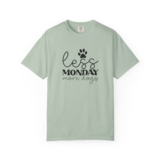 Unisex Garment-Dyed T-Shirt with 'Less Monday More Dogs' Design - Perfect for Dog Lovers, Gifts, Casual Wear, Pet Lovers, Everyday Comfort
