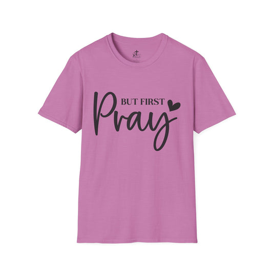 But First Pray Unisex Softstyle T-Shirt, Casual Shirt, Gift for Faith, Christian Apparel, Inspirational Tee