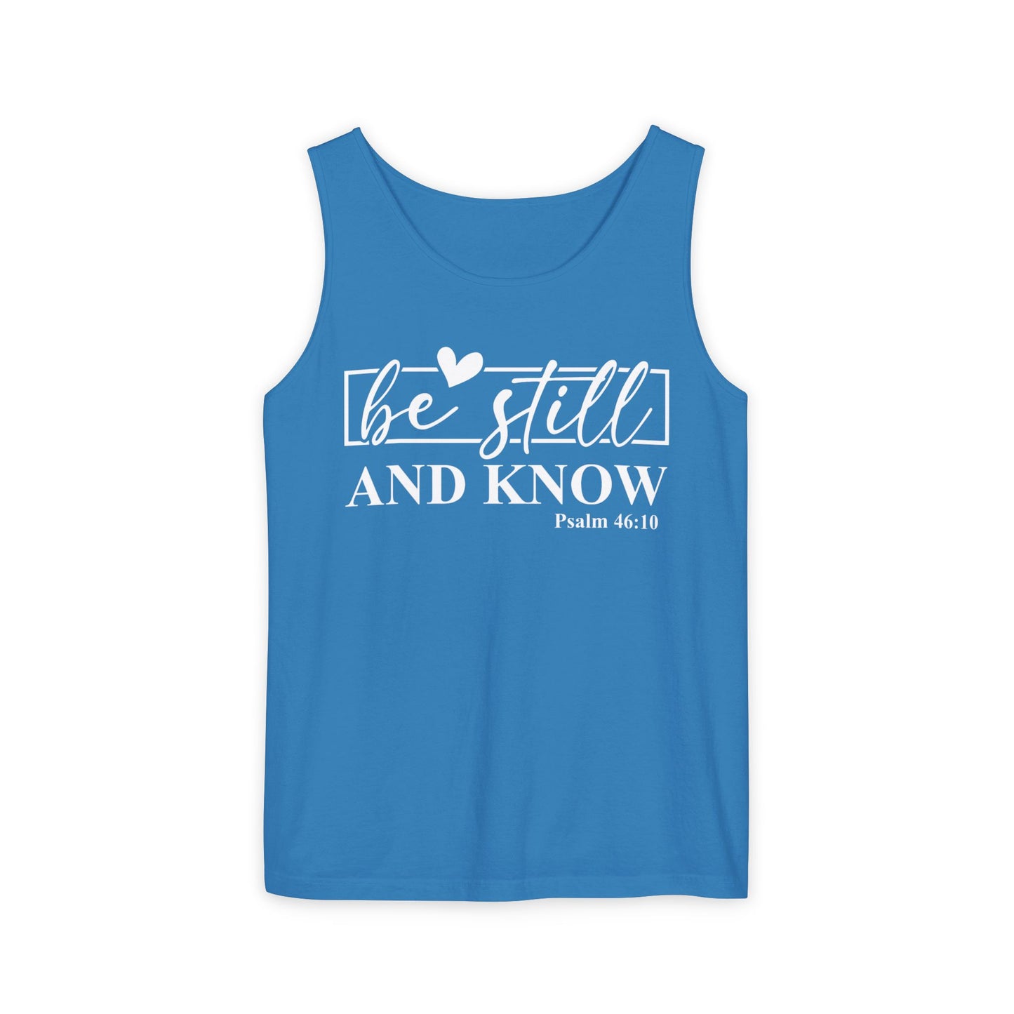Be Still and Know Tank Top, Relaxed Fit Unisex Tee, Motivational Apparel, Gift for Spiritual Seekers, Psalms Inspirational Wear