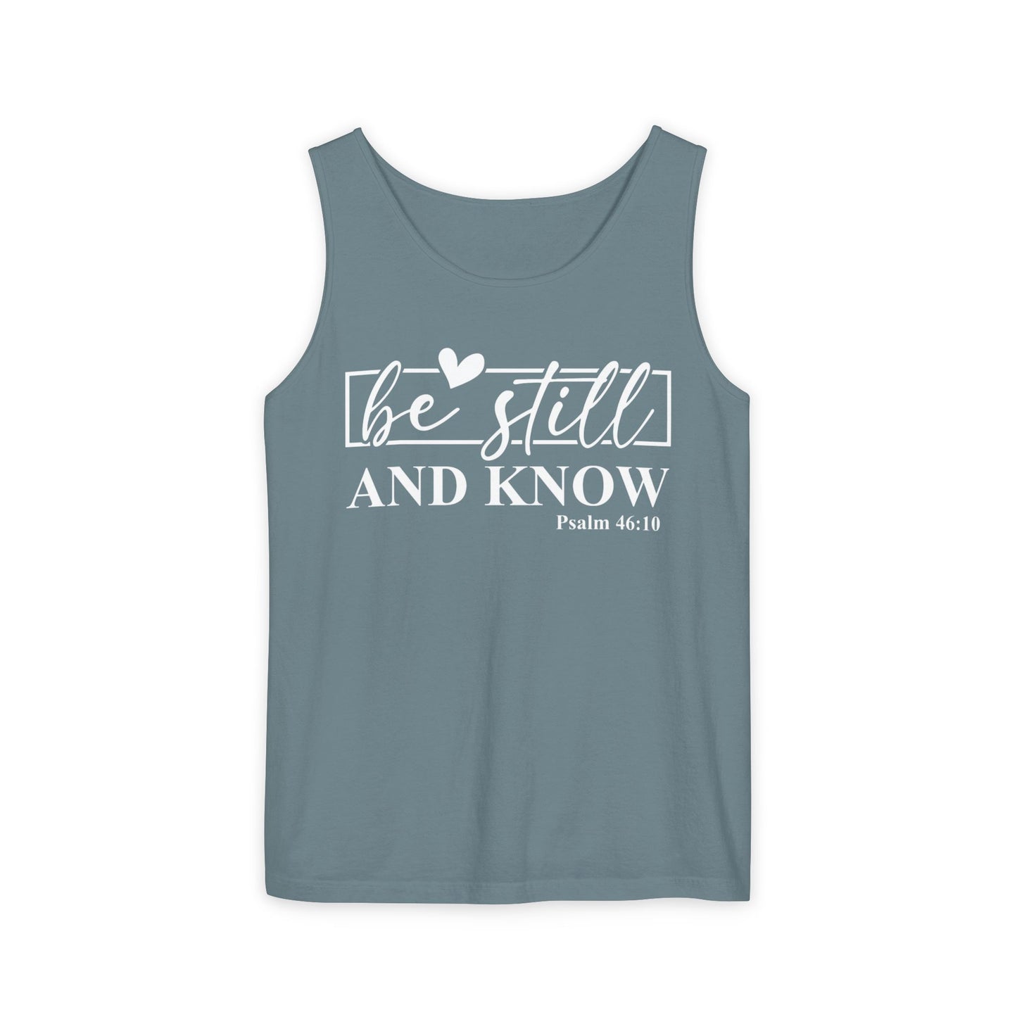 Be Still and Know Tank Top, Relaxed Fit Unisex Tee, Motivational Apparel, Gift for Spiritual Seekers, Psalms Inspirational Wear