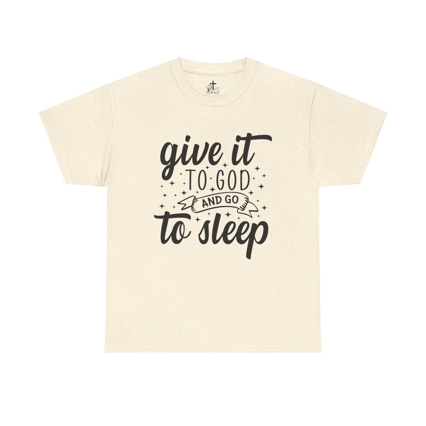 Unisex Cotton Tee - "Give It to God and Go to Sleep" Inspirational Shirt, Relaxed Fit, Casual Wear, Faith-based Gift, Loungewear