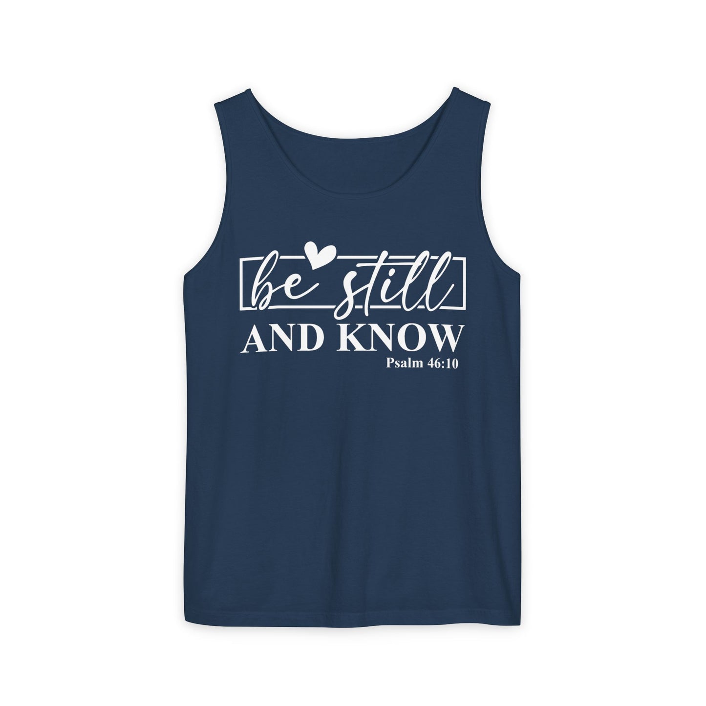 Be Still and Know Tank Top, Relaxed Fit Unisex Tee, Motivational Apparel, Gift for Spiritual Seekers, Psalms Inspirational Wear