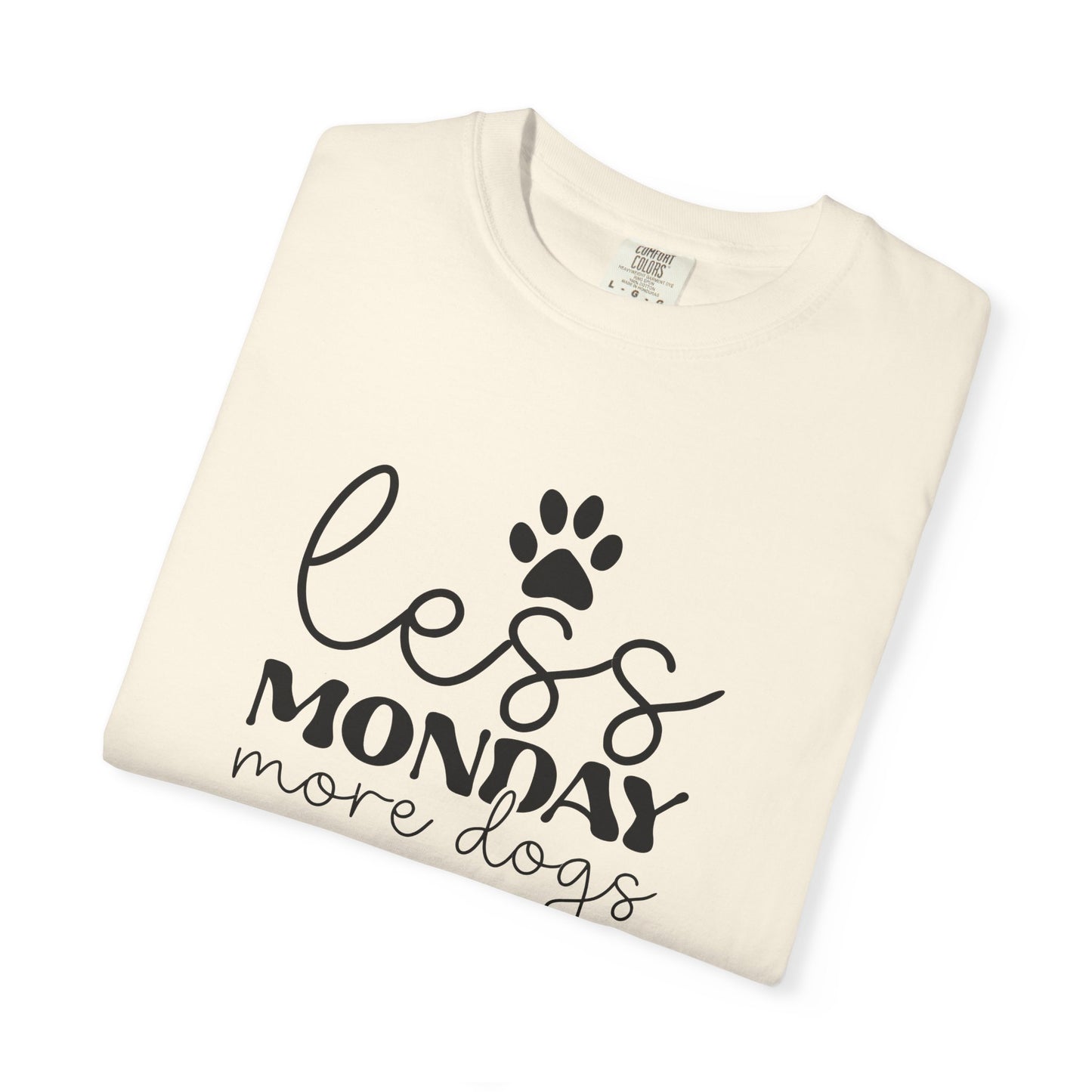 Unisex Garment-Dyed T-Shirt with 'Less Monday More Dogs' Design - Perfect for Dog Lovers, Gifts, Casual Wear, Pet Lovers, Everyday Comfort
