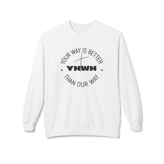 Inspirational Fleece Crewneck Sweatshirt - Your Way is Better, Cozy Gift for Friends, Spiritual Apparel, Everyday Wear, Unisex