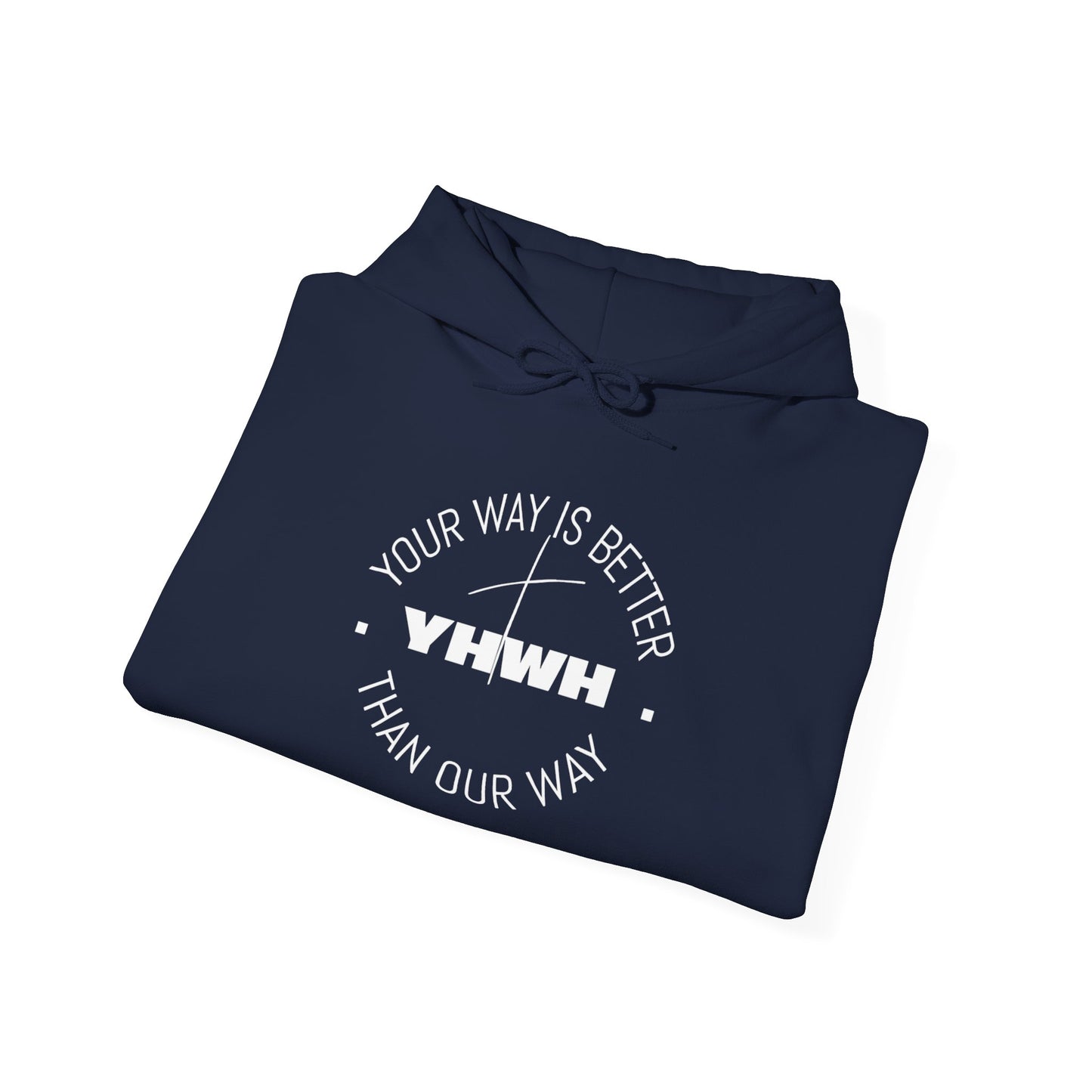 Inspirational Hoodie - Your Way Is Better Than Our Way - Unisex Heavy Blend Sweatshirt, Cozy Gift, Motivational Apparel, Christian Hoodie