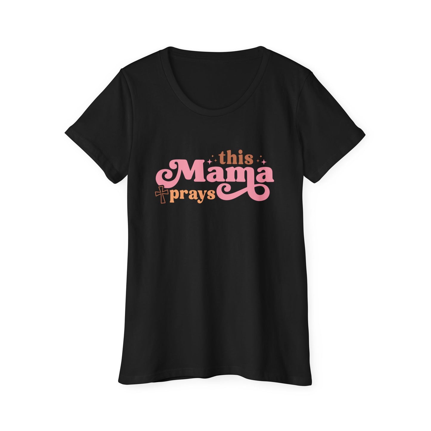 This Mama Prays Organic Tee - Soft, Stylish Short Sleeve T-Shirt for Moms, Great for Mother's Day, Prayer Gatherings, Daily Wear, Gifts