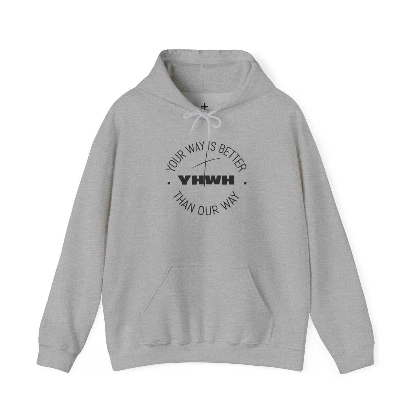 Inspirational Hoodie - Your Way Is Better Than Our Way - Unisex Heavy Blend Sweatshirt, Cozy Gift, Motivational Apparel, Christian Hoodie