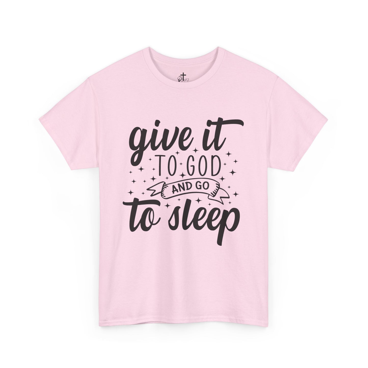 Unisex Cotton Tee - "Give It to God and Go to Sleep" Inspirational Shirt, Relaxed Fit, Casual Wear, Faith-based Gift, Loungewear