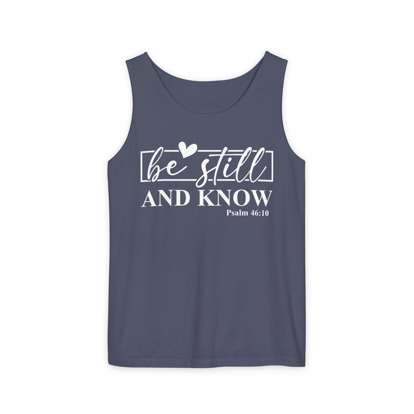 Be Still and Know Tank Top, Relaxed Fit Unisex Tee, Motivational Apparel, Gift for Spiritual Seekers, Psalms Inspirational Wear