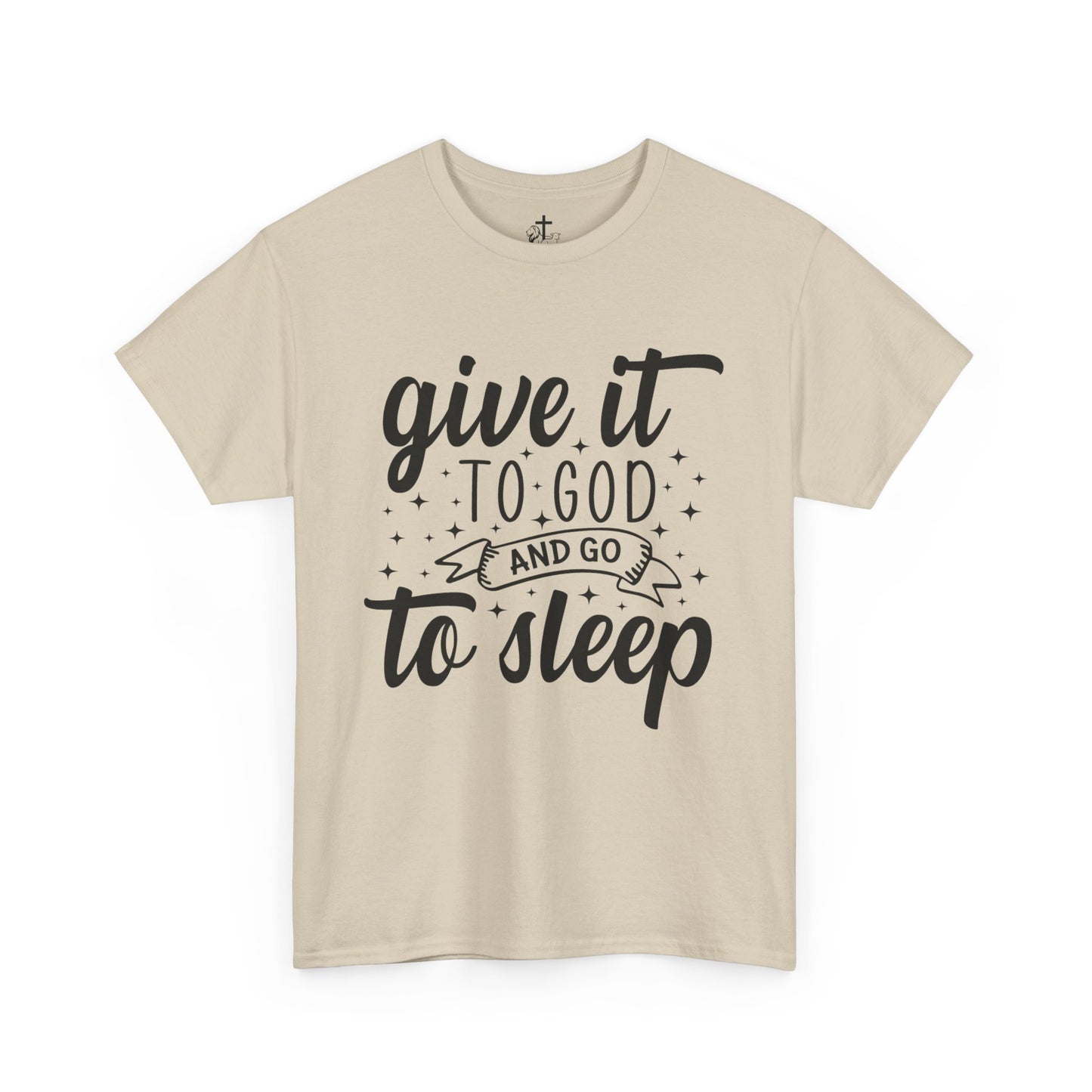 Unisex Cotton Tee - "Give It to God and Go to Sleep" Inspirational Shirt, Relaxed Fit, Casual Wear, Faith-based Gift, Loungewear
