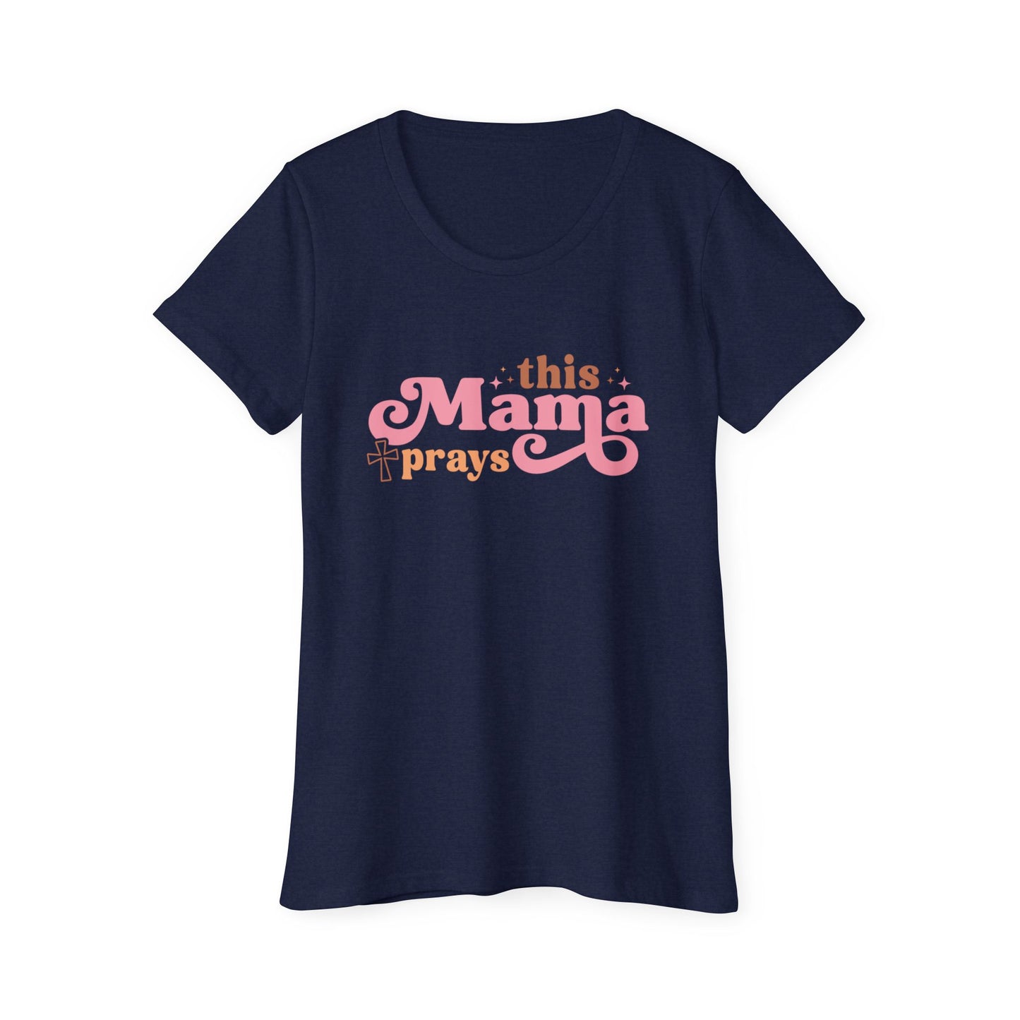 This Mama Prays Organic Tee - Soft, Stylish Short Sleeve T-Shirt for Moms, Great for Mother's Day, Prayer Gatherings, Daily Wear, Gifts