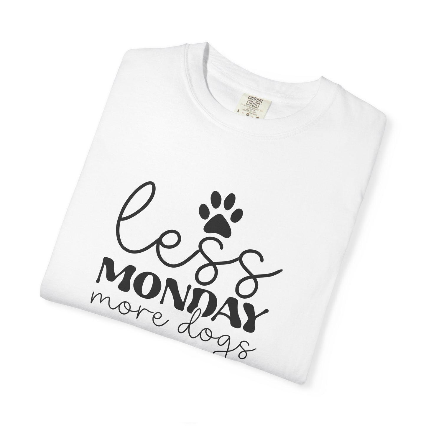 Unisex Garment-Dyed T-Shirt with 'Less Monday More Dogs' Design - Perfect for Dog Lovers, Gifts, Casual Wear, Pet Lovers, Everyday Comfort