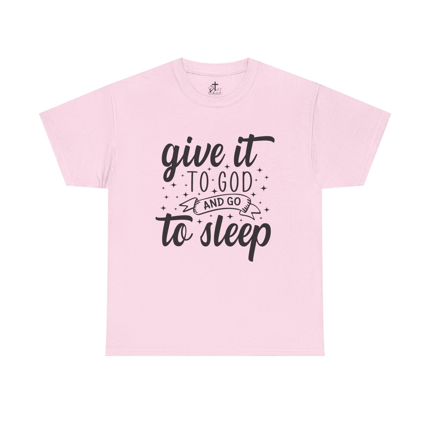 Unisex Cotton Tee - "Give It to God and Go to Sleep" Inspirational Shirt, Relaxed Fit, Casual Wear, Faith-based Gift, Loungewear